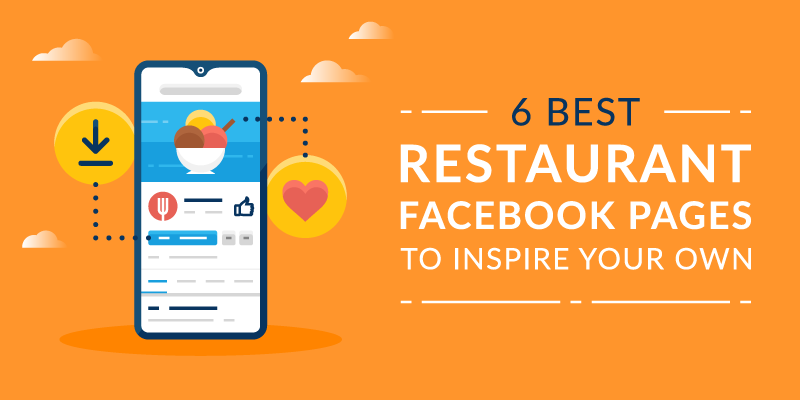 6 Best Restaurant Facebook Pages to Inspire Your Own